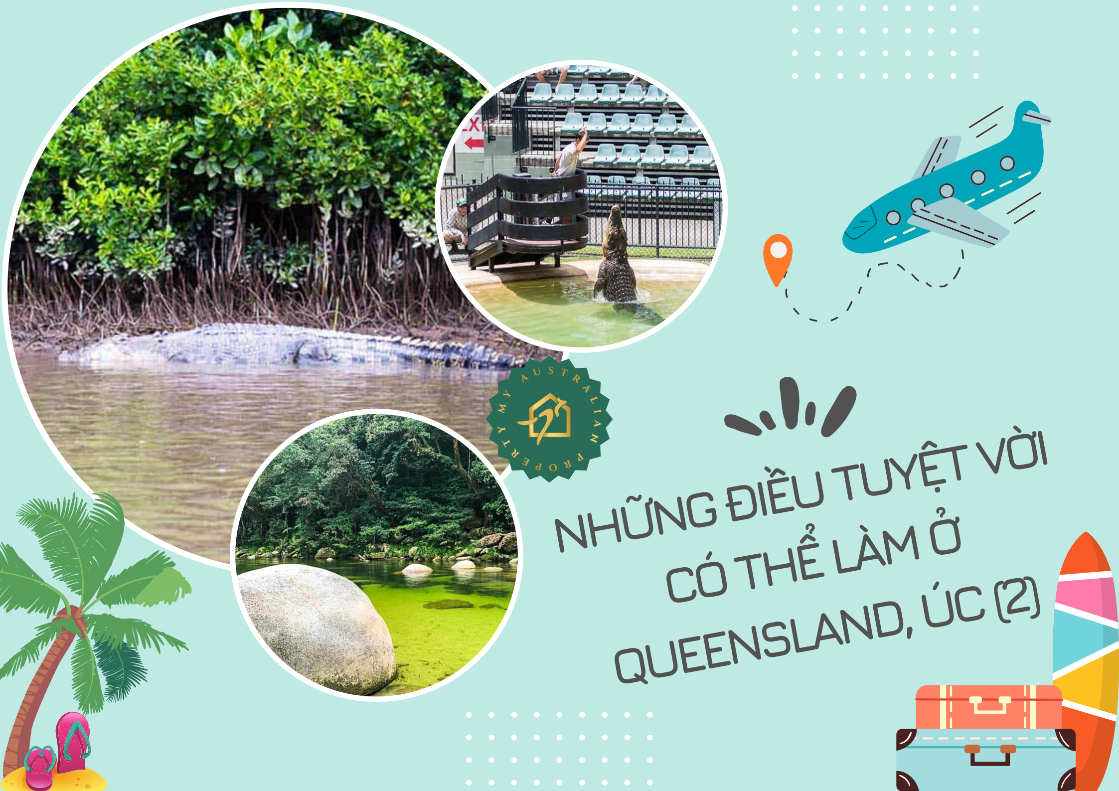 NHỮNG ĐIỀU TUYỆT VỜI CÓ THỂ LÀM Ở QUEENSLAND, ÚC (PHẦN 2)
