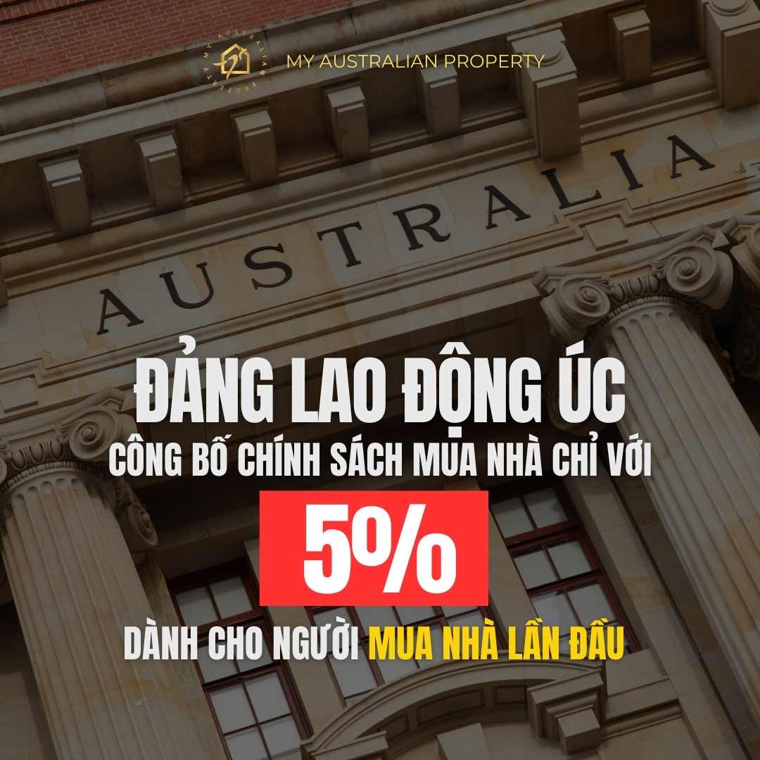 Đảng Lao Động Úc Công Bố Chính Sách Mua Nhà Chỉ với 5% – Mở Ra Giấc Mơ An Cư Đối Với Người Mua Nhà Lần Đầu