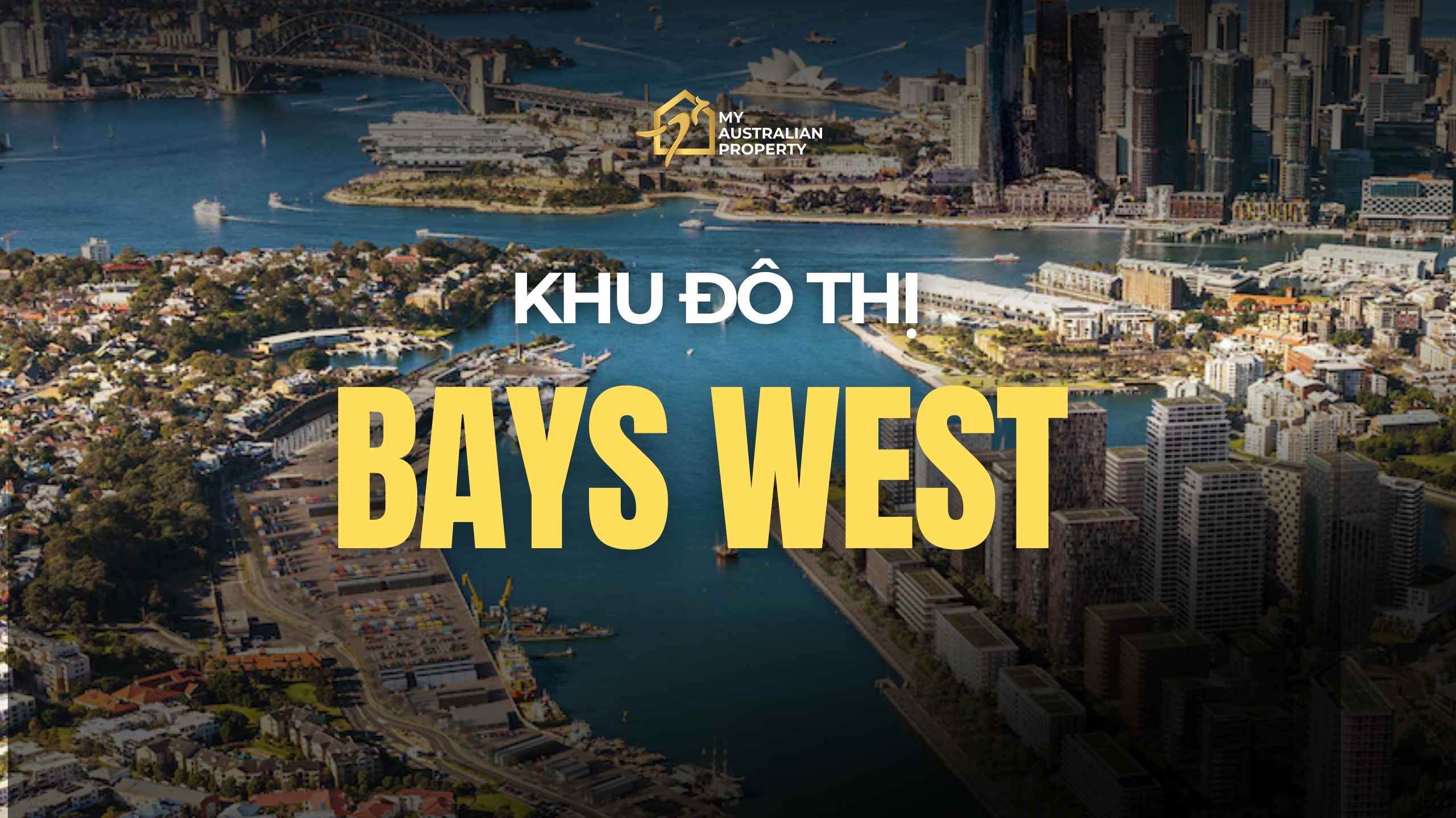 Khu đô thị Bays West kiến tạo di sản ngay vịnh cảng Sydney