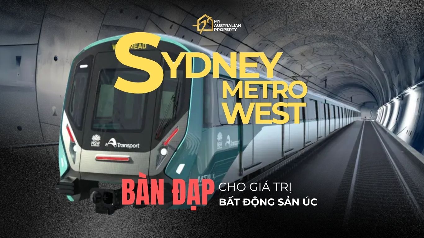 Sydney Metro West Bàn Đạp Cho Giá Trị Bất Động Sản Úc 1 Sydney Metro West Bàn Đạp Cho Giá Trị Bất Động Sản Úc