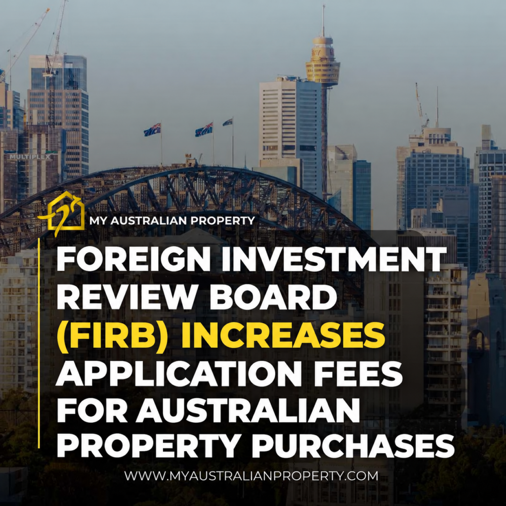FIRB increases application fees for Australian property purchases